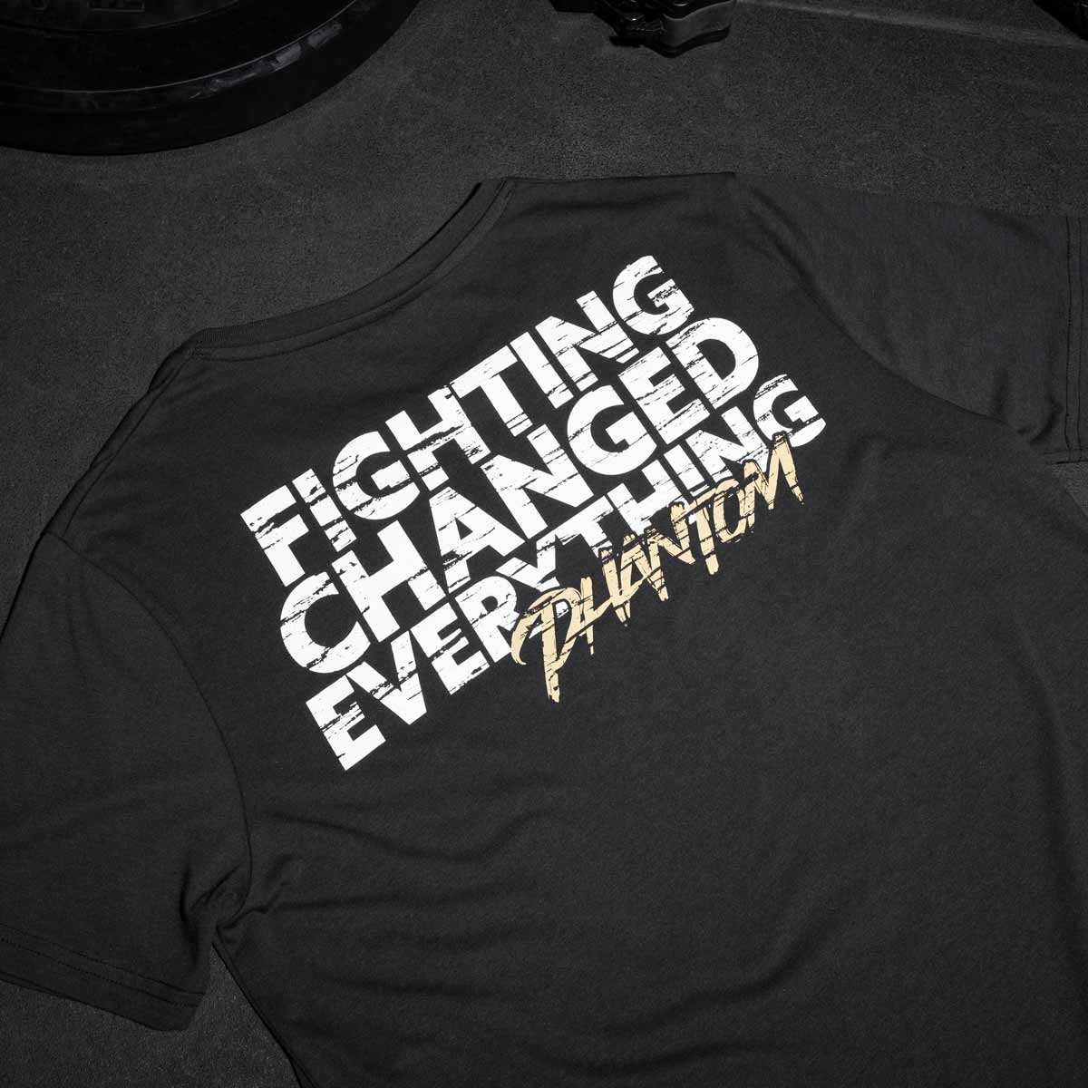 T-Shirt Fighting Changed Everything - Schwarz